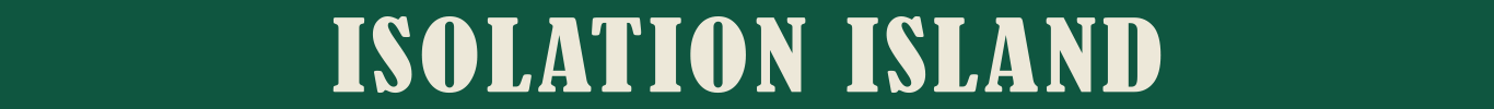 Isolation Island Heading